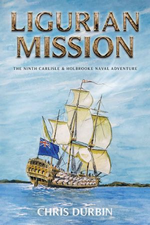 [Carlisle & Holbrooke Naval Adventures 09] • Ligurian Mission